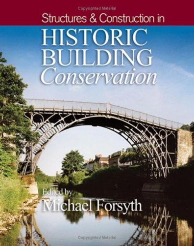 Structures Construction In Historic Building Conservation 1st Edition Michael Forsyth