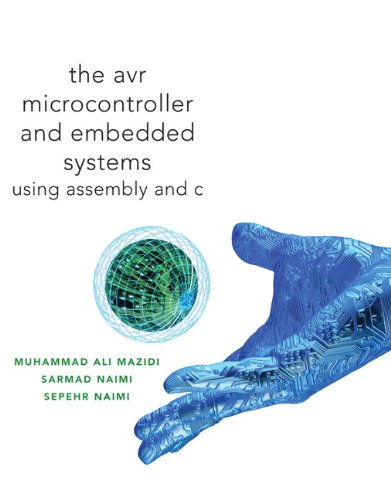 Avr Microcontroller And Embedded Systems Using Assembly And C Pearson Custom Electronics Technology 1st Edition Muhammad Ali Mazidi