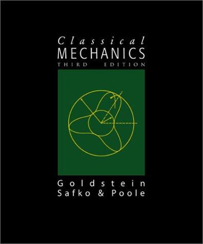 Classical Mechanics 3rd Edition by Herbert Goldstein, Charles Poole, John Safko ISBN 0201657023 978-0201657029