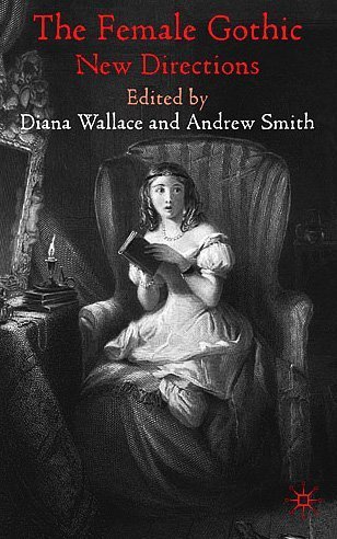 The Female Gothic New Directions Diana Wallace Andrew Smith