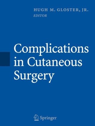 Complications In Cutaneous Surgery 1st Edition Hugh M Gloster