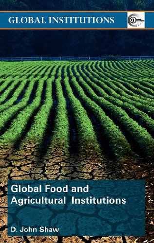 Global Food And Agricultural Institutions Global Institutions 1st Edition D John Shaw