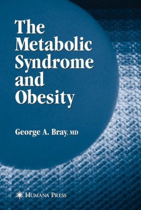 The Metabolic Syndrome And Obesity 1st Edition George A Bray