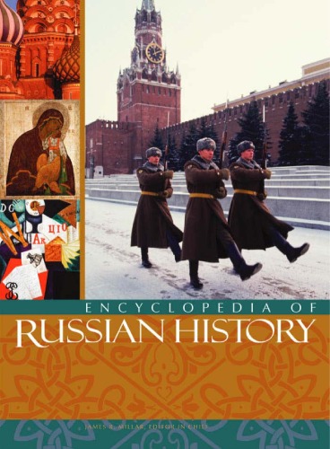 Encyclopedia Of Russian History Volumes Iiv James R Millar Editor In Chief