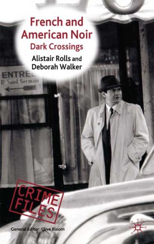 French And American Noir Dark Crossings Crime Files Alistair Rolls