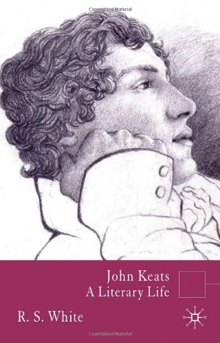 John Keats A Literary Life Literary Lives R S White