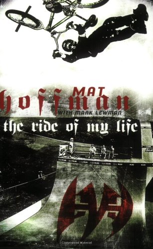 The Ride Of My Life Mat Hoffman