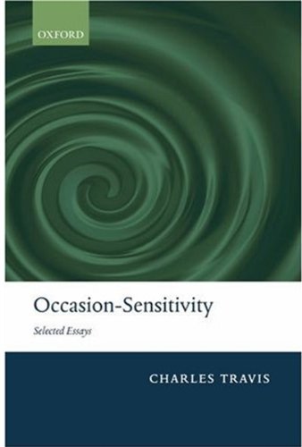 Occasionsensitivity Selected Essays Charles Travis