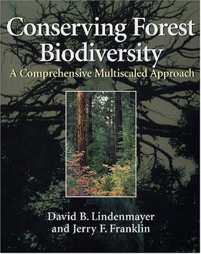 Conserving Forest Biodiversity A Comprehensive Multiscaled Approach 1st Edition David Lindenmayer