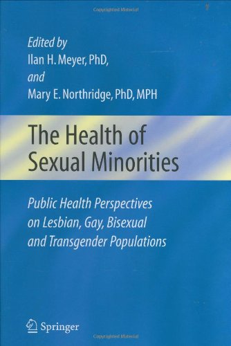 The Health Of Sexual Minorities Public Health Perspectives On Lesbian Gay Bisexual And Transgender Populations 1st Edition Ilan H Meyer