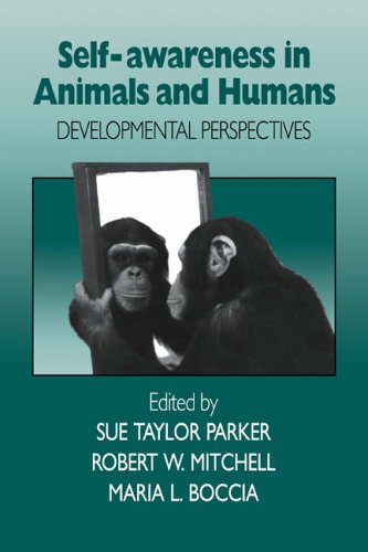Selfawareness In Animals And Humans Developmental Perspectives 1st Edition Sue Taylor Parker