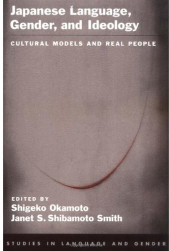Japanese Language Gender And Ideology Cultural Models And Real People Shigeko Okamoto