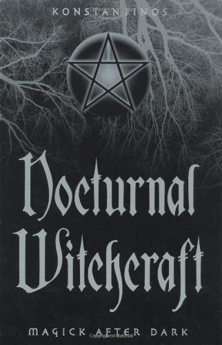 Nocturnal Witchcraft Magick After Dark Konstantinos