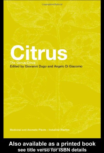 Citrus The Genus Citrus Medicinal And Aromatic Plants Industrial Profiles 1st Edition Giovanni Dugo