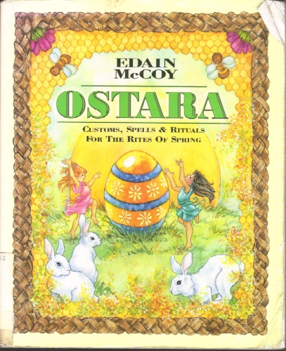 Ostara Customs Spells Rituals For The Rites Of Spring Holiday Series Edain Mccoy