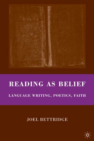 Reading As Belief Language Writing Poetics Faith Joel Bettridge