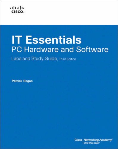 It Essentials Pc Hardware And Software Labs And Study Guide 3rd Edition 3rd Edition Patrick Regan