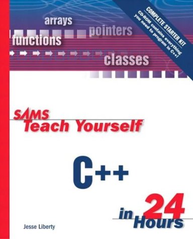 Sams Teach Yourself C In 24 Hours Complete Starter Kit 3rd Edition Sams Teach Yourself In 24 Hours 3rd Edition Jesse Liberty