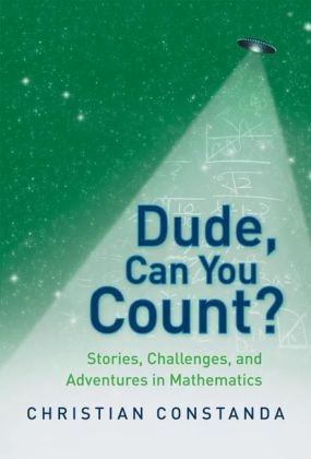Dude Can You Count Stories Challenges And Adventures In Mathematics 1st Edition Christian Constanda