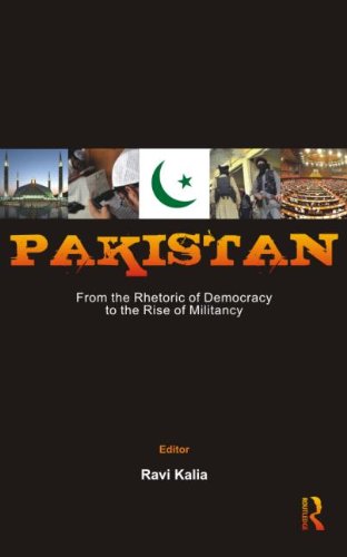 Pakistan From The Rhetoric Of Democracy To The Rise Of Militancy Ravi Kalia
