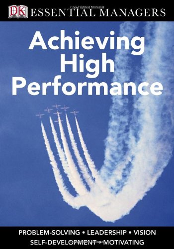 Achieving High Performance Dk Essential Managers Mike Bourne