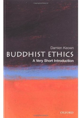 Buddhist Ethics A Very Short Introduction Damien Keown