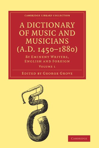 A Dictionary Of Music And Musicians Ad 14501880 Volume 1 1st Edition George Grove