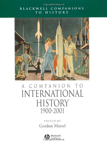 A Companion To International History 19002001 Blackwell Companions To History 1st Edition Gordon Martel