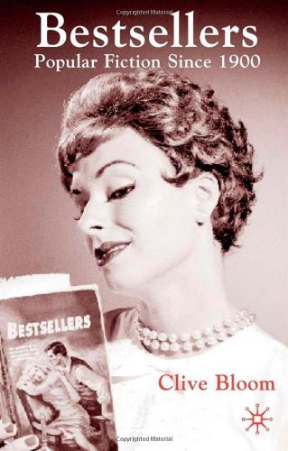 Bestsellers Popular Fiction Since 1900 Clive Bloom