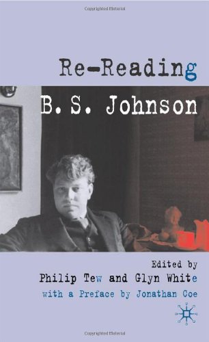 Rereading Bs Johnson First Edition Philip Tew Glyn White