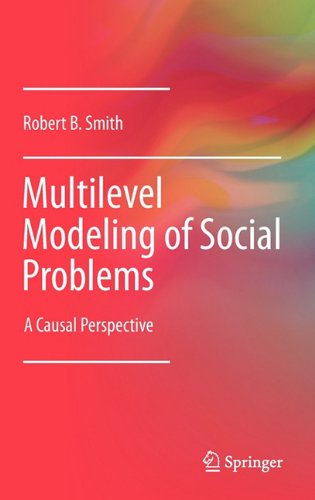 Multilevel Modeling Of Social Problems A Causal Perspective 1st Edition Robert B Smith Auth