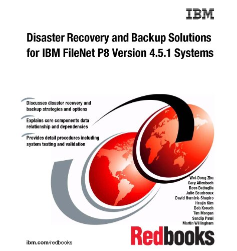 Disaster Recovery And Backup Solutions For Ibm Filenet P8 Version 451 Systems Ibm Redbooks