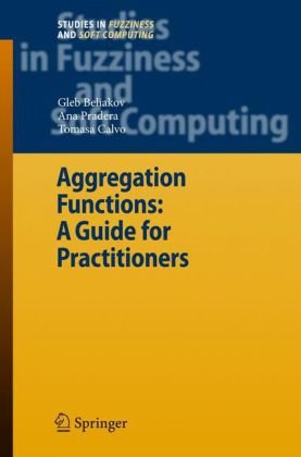 Aggregation Functions A Guide For Practitioners 1st Edition Gleb Beliakov