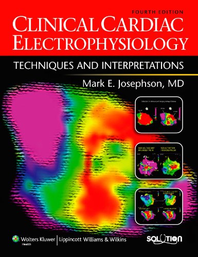 Clinical Cardiac Electrophysiology Techniques And Interpretations Solution 4th Edition Fourth Mark E Josephson
