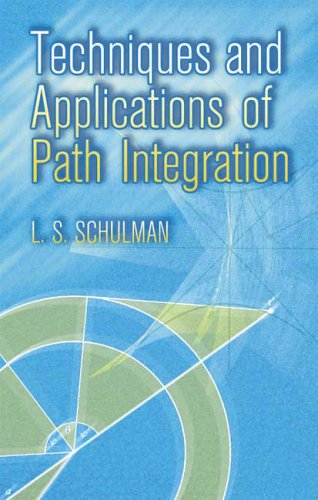 Techniques And Applications Of Path Integration Dover Books On Physics L S Schulman