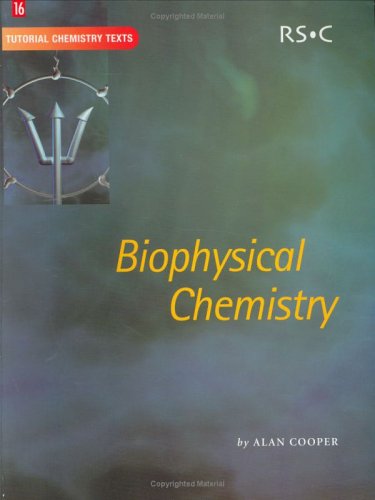 Biophysical Chemistry Tutorial Chemistry Texts Alan Cooper