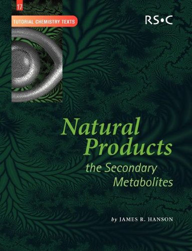 Natural Products The Secondary Metabolites Tutorial Chemistry Texts James Ralph Hanson