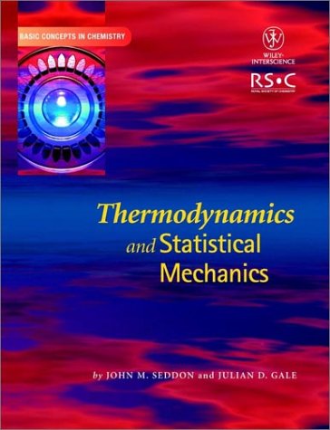 Thermodynamics And Statistical Mechanics Basic Concepts In Chemistry 1st Edition John M Seddon