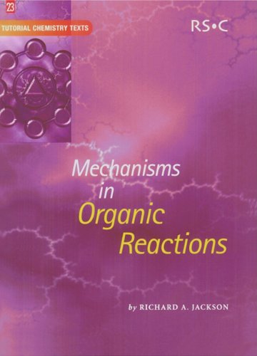 Mechanisms In Organic Reactions Tutorial Chemistry Texts Jackson