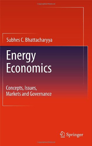 Energy Economics Concepts Issues Markets And Governance 1st Edition Subhes C Bhattacharyya Auth