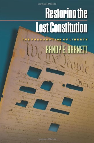 Restoring The Lost Constitution Randy E Barnett