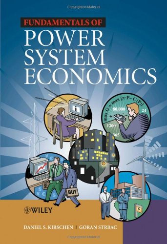 Fundamentals Of Power System Economics 1st Edition Daniel S Kirschen