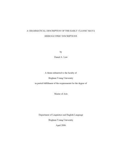 A Grammatical Description Of The Early Classic Maya Hieroglyphic Inscriptions Daniel A Law