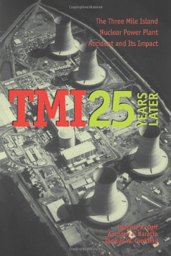 Tmi 25 Years Later The Three Mile Island Nuclear Power Plant Accident And Its Impact Bonnie A Osif
