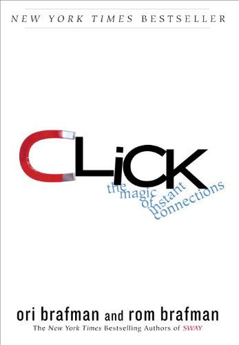 Click The Magic Of Instant Connections Ori Brafman Rom Brafman
