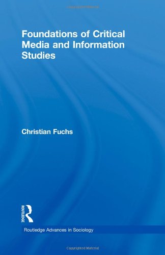 Foundations Of Critical Media And Information Studies 1st Edition Christian Fuchs