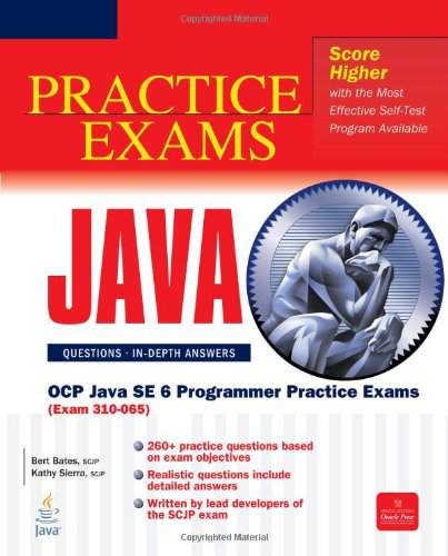 Ocp Java Se 6 Programmer Practice Exams Exam 310065 Certification Press 1st Edition Bert Bates
