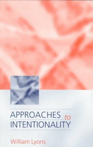 Approaches to Intentionality 1st Edition by William Lyons ISBN 0198235267 9780198235262