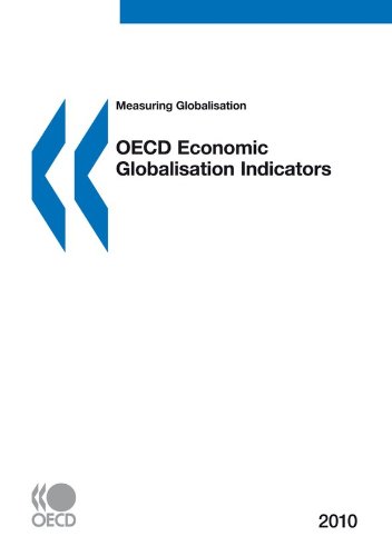 Measuring Globalisation Oecd Economic Globalisation Indicators 2010 Oecd Organisation For Economic Cooperation And Development