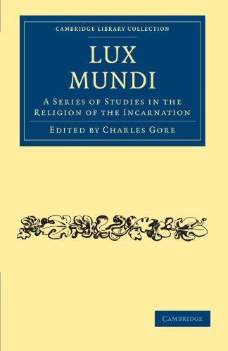 Lux Mundi A Series Of Studies In The Religion Of The Incarnation 1st Edition Charles Gore